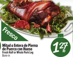 El Super Fresh Fresh Half or Whole Pork Leg offer