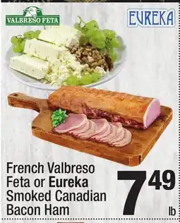Super King Markets French Valbreso Feta or Eureka Smoked Canadian Bacon Ham offer