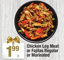 Super King Markets Chicken Leg Meat or Fajitas Regular or Marinated offer