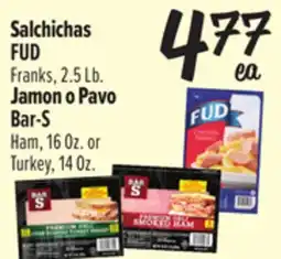 El Super FUD Franks, 2.5Lb. Bar-S Ham, 16 Oz. or Turkey, 14 Oz offer