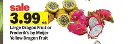 Meijer Large Dragon Fruit or Frederik's by Meijer Yellow Dragon Fruit offer