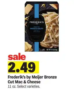 Meijer Frederik's by Meijer Bronze Cut Mac & Cheese offer