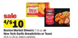Meijer Boston Market Dinners 7-15 oz. or New York Garlic Breadsticks or Toast 10.5-11.25 oz offer