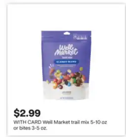 CVS Well Market trail mix 5-10 oz or bites 3-5 oz offer