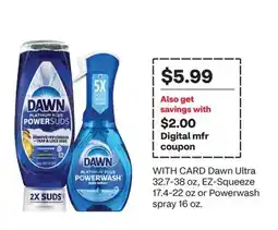 CVS Dawn Ultra 32.7-38 oz, EZ-Squeeze 17.4-22 oz or Powerwash spray 16 oz offer