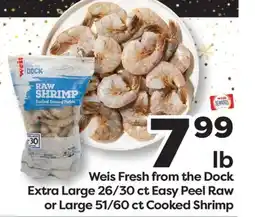 Weis Markets Weis Fresh from the Dock Extra Large 26/30 ct Easy Peel Raw or Large 51/60 ct Cooked offer