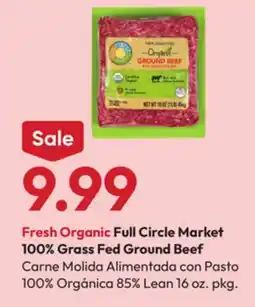 Stater Bros Fresh Organic Full Circle Market 100% Grass Fed Ground Beef offer