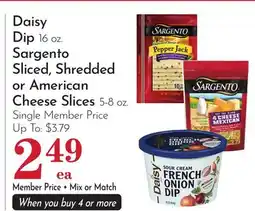 Pavilions Daisy Dip 16 oz. Sargento Sliced, Shredded or American Cheese Slices 5-8 oz offer