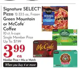 Pavilions Signature SELECT Pizza 12-33.5 oz., Frozen Green Mountain or McCafe' Coffee 10 ct. k-cups offer