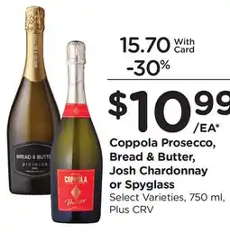 Ralphs Coppola Prosecco, Bread & Butter, Josh Chardonnay or Spyglass offer