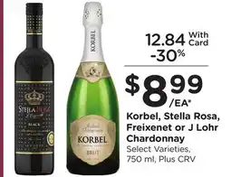 Ralphs Korbel, Stella Rosa, Freixenet or J Lohr Chardonnay offer