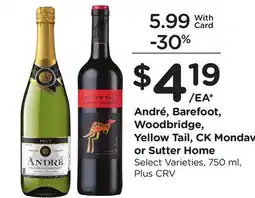 Ralphs André, Barefoot, Woodbridge, Yellow Tail, CK Mondavi or Sutter Home offer