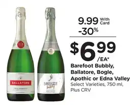 Ralphs Barefoot Bubbly, Ballatore, Bogle, Apothic or Edna Valley offer