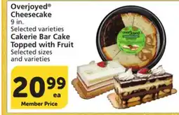 Vons Overjoyed Cheesecake 9 in. Selected varieties Cakerie Bar Cake Topped with Fruit offer