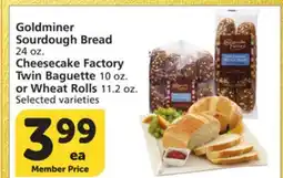 Vons Goldminer Sourdough Bread 24 oz. Cheesecake Factory Twin Baguette 10 oz. or Wheat Rolls 11.2 oz offer
