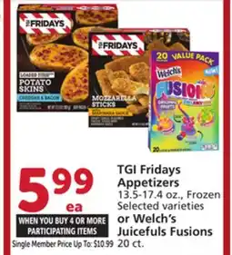 Vons TGI Fridays Appetizers 13.5-17.4 oz., Frozen or Welch's Juicefuls Fusions 20 ct offer