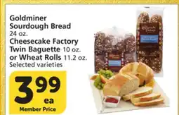 Albertsons Goldminer Sourdough Bread 24 oz. Cheesecake Factory Twin Baguette 10 oz. or Wheat Rolls 11.2 oz offer