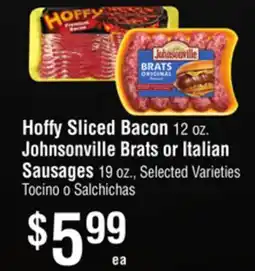 Smart & Final Hoffy Sliced Bacon 12 oz. Johnsonville Brats or Italian Sausages 19 oz offer