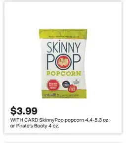 CVS SkinnyPop popcorn 4.4-5.3 oz or Pirate's Booty 4 oz offer
