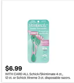 CVS ALL Schick/Skintimate 4 ct., 12 ct. or Schick Xtreme 3 ct. disposable razors offer