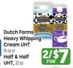 Tony’s Fresh Market Dutch Farms Heavy Whipping Cream UHT 16 oz or Half & Half UHT, 32 oz offer