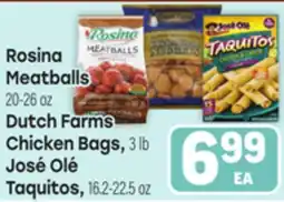 Tony’s Fresh Market Rosina Meatballs 20-26oz Dutch Farms Chicken Bags, 3lb José Olé Taquitos, 16.2-22.5oz offer
