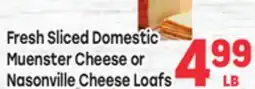 Tony’s Fresh Market Fresh Sliced Domestic Muenster Cheese or Nasonville Cheese Loafs offer