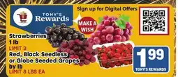 Tony’s Fresh Market Strawberries 1 lb Red, Black Seedless or Globe Seeded Grapes by lb offer
