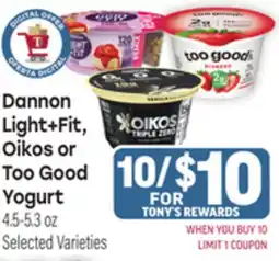 Tony’s Fresh Market Dannon Light + Fit, Oikos or Too Good Yogurt offer
