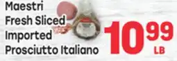Tony’s Fresh Market Maestri Fresh Sliced Imported Prosciutto Italiano offer