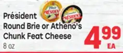 Tony’s Fresh Market Président Round Brie or Atheno's Chunk Feat Cheese offer