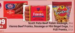 Tony’s Fresh Market Scott Pete Beef Polish Sausage or Vienna Beef Franks, Sausage or Mini Bagel Dogs or FUD Franks offer