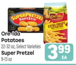 Tony’s Fresh Market Ore-Ida Potatoes 22-32oz, Select Varieties Super Pretzel 9-13oz offer