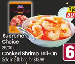 Tony’s Fresh Market Supreme Choice 26/30ct, Cooked Shrimp Tail-On Sold in 2 lb bag for $13.98 offer