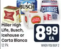Tony’s Fresh Market Miller High Life, Busch, Icehouse or Carta Blanca offer