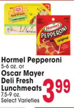 Jewel-Osco Hormel Pepperoni 5-6 oz. or Oscar Mayer Deli Fresh Lunchmeats 7.5-9 oz offer