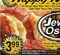 Jewel-Osco Cold Water Lobster Tail Frozen 4 oz., Fresh Atlantic Salmon 6 oz offer