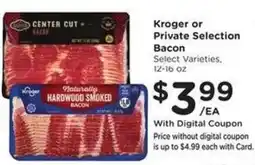 Kroger Kroger or private selection bacon offer