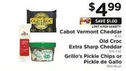 ShopRite Cabot Vermont Cheddar, Old Croc Extra Sharp Cheddar, Grillo’s Pickle Chips or Pickle de Gallo offer