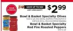 ShopRite Bowl & Basket Specialty Olives or Red Fire Roasted Peppers offer