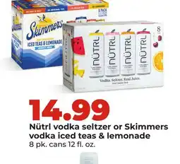 Hy-Vee Nütrl vodka seltzer or Skimmers vodka iced teas & lemonade offer