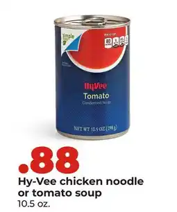 Hy-Vee Hy-Vee chicken noodle or tomato soup offer