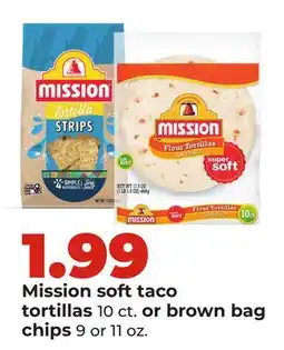 Hy-Vee Mission soft taco tortillas 10 ct. or brown bag chips 9 or 11 oz offer