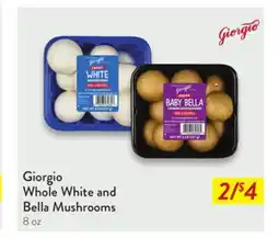 Fresh Thyme Giorgio Whole White and Bella Mushrooms offer