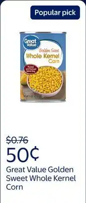 Walmart Great Value Golden Sweet Whole Kernel Corn offer