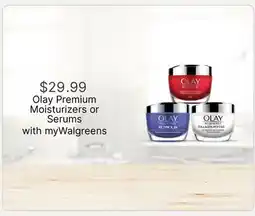 Walgreens Olay Premium Moisturizers or Serums offer