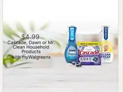 Walgreens Cascade, Dawn or Mr. Clean Household Products with myWalgreens offer