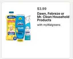 Walgreens Dawn, Febreze or Mr. Clean Household Products offer