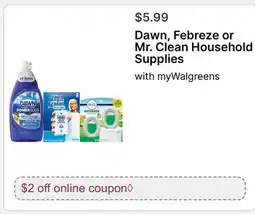 Walgreens Dawn, Febreze or Mr. Clean Household Supplies offer