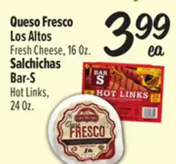 El Super Los Altos Fresh Cheese, 16Oz. Bar-S Hot Links, 24Oz offer